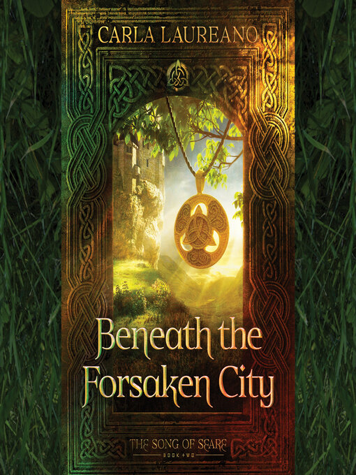 Title details for Beneath the Forsaken City by Carla Laureano - Available